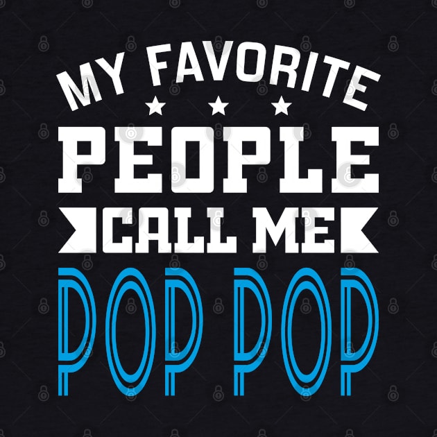 My Favorite People Call Me Pop pop by DragonTees